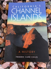 Load image into Gallery viewer, California's Channel Islands: A History