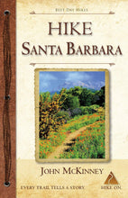 Load image into Gallery viewer, Hike Santa Barbara: Best Day Hikes in the Canyons and Foothills