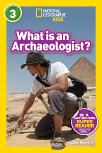National Geographic Readers: What Is an Archaeologist?