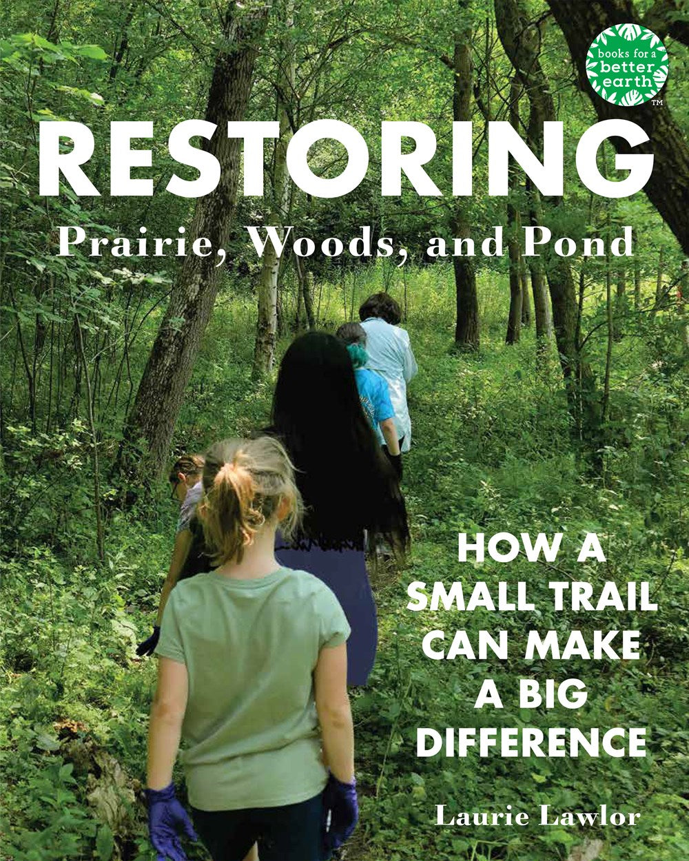 Restoring Prairie, Woods and Pond