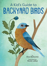 Load image into Gallery viewer, Kid&#39;s Guide to Backyard Birds
