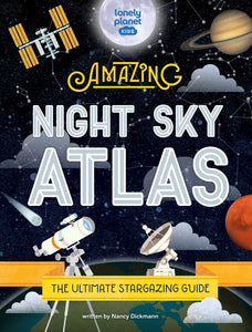 Lonely Planet Kids: Amazing Night Sky Atlas