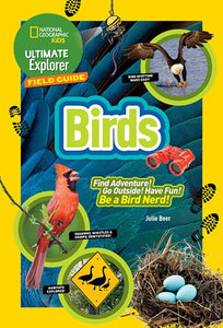 National Geographic Kids Ultimate Explorer Field Guide: Birds