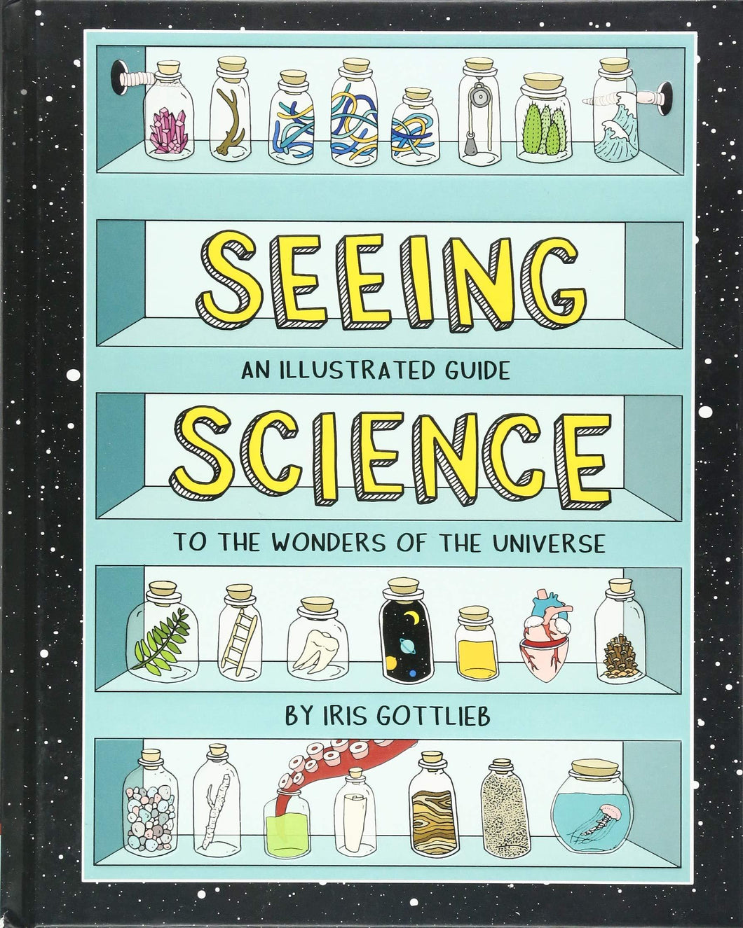 Seeing Science: An Illustrated Guide to the Wonders of the Universe